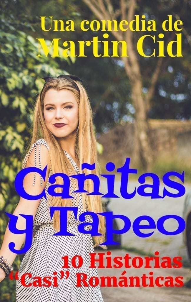 Cañitas y Tapeo. 10 Historias “Casi” Románticas. De Martin Cid