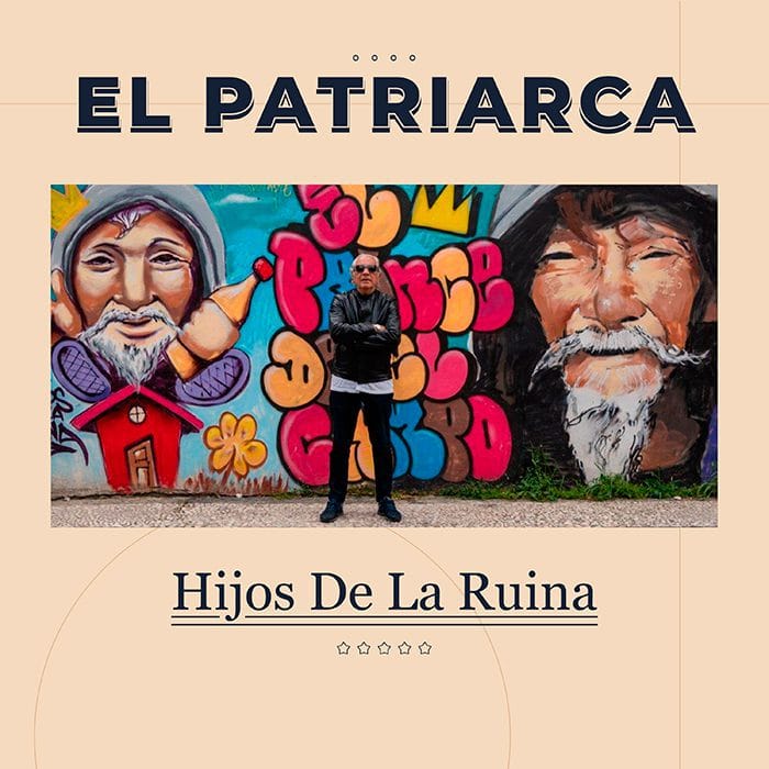 El Patriarca (Agustín de Los Ángeles) ‘Hijos de la ruina’ (2021) Editado por: Los Ángeles Records/ The BorderLine Music/ Discmedi