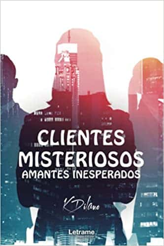 Clientes Misteriosos, Amantes Inesperados, de K. Dilano