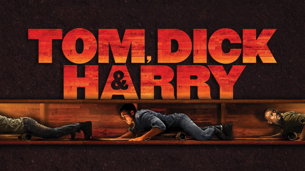 Tom, Dick & Harry