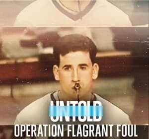 Untold: Operation Flagrant Foul